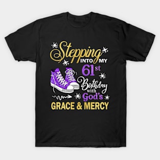 Stepping Into My 61st Birthday With God's Grace & Mercy Bday T-Shirt